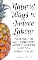 KINDLE natural ways to induce labour copy
